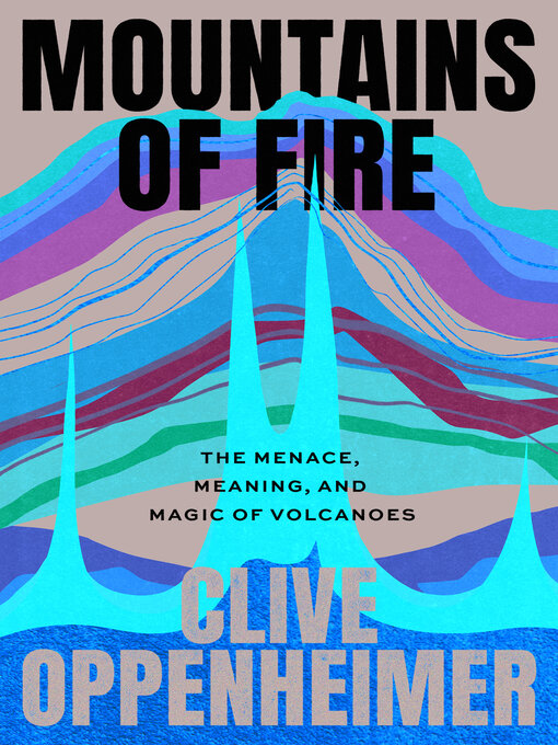 Title details for Mountains of Fire by Clive Oppenheimer - Available